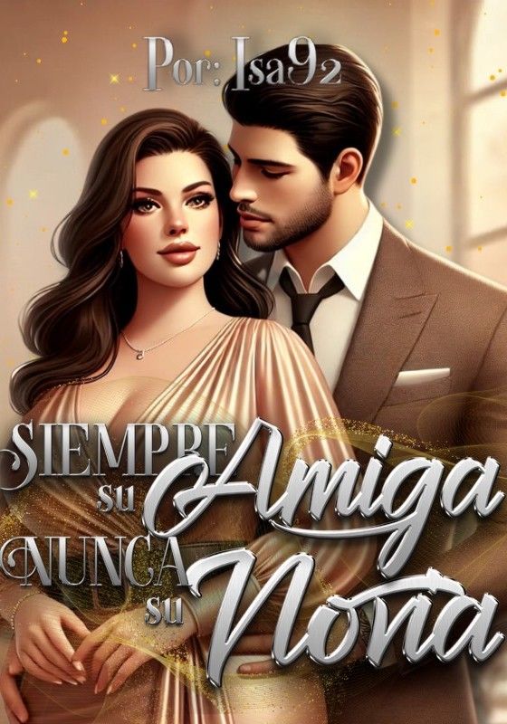 Siempre su amiga, nunca su novia