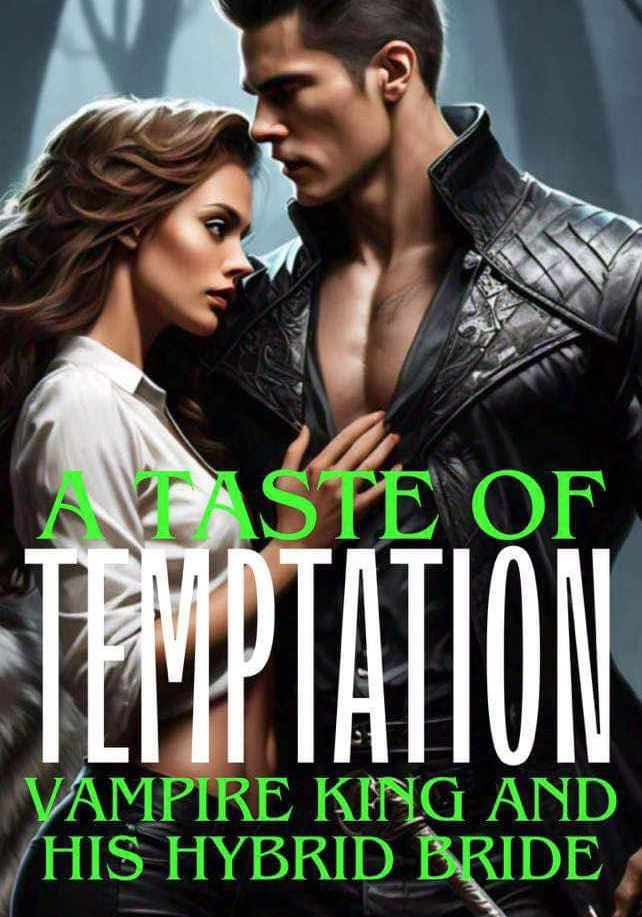 A Taste Of Temptation: Vampire King And His Hybrid Bride