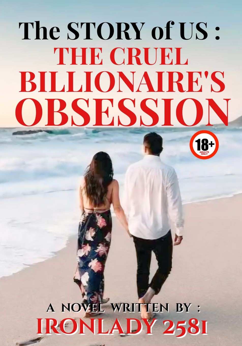 The STORY of Us: THE CRUEL BILLIONAIRE'S OBSESSION (RATED SPG!)