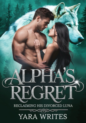 Alpha’s Regret: Reclaiming His Divorced Luna