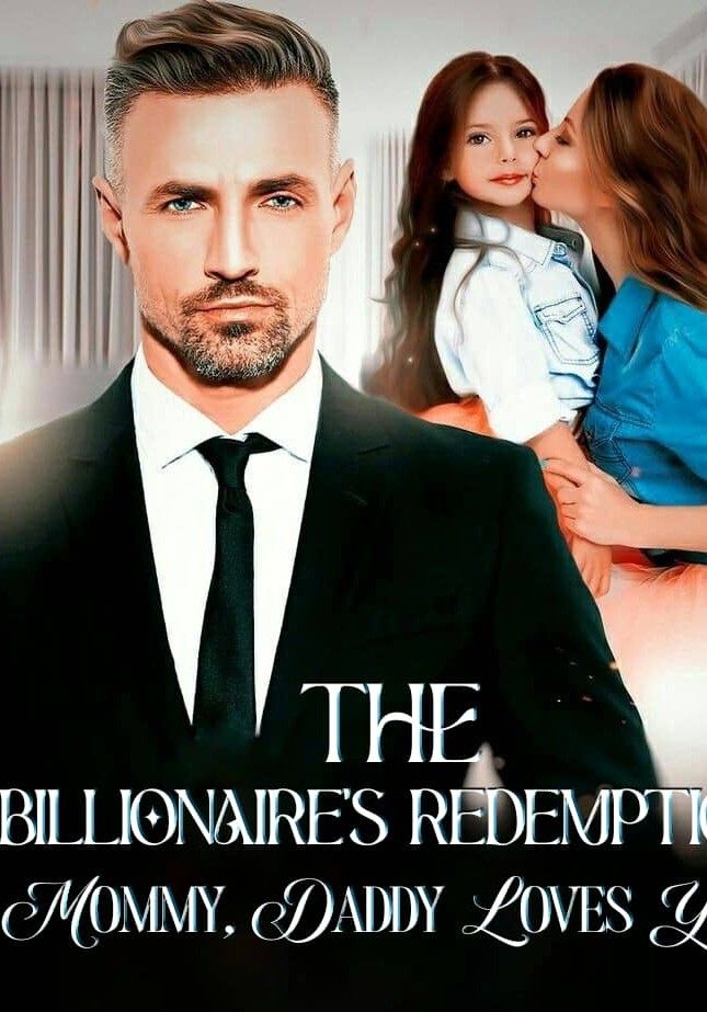 THE BILLIONAIRE REDEMPTION: MOMMY, DADDY LOVES YOU