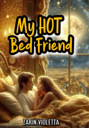 MY HOT BED FRIEND