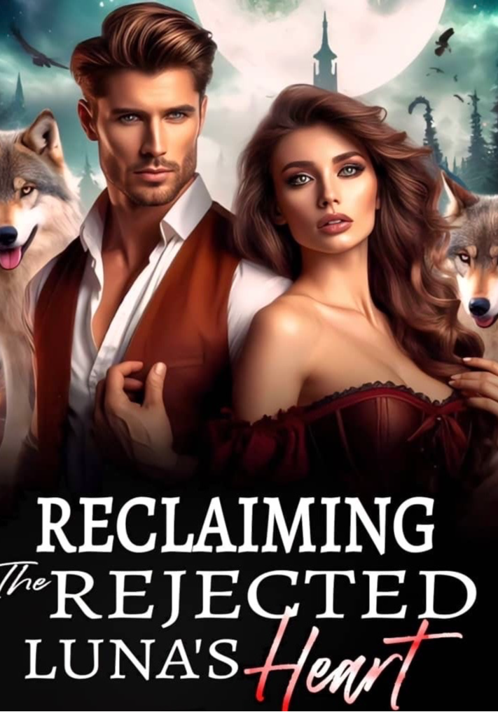 Reclaiming The Rejected Luna’s Heart