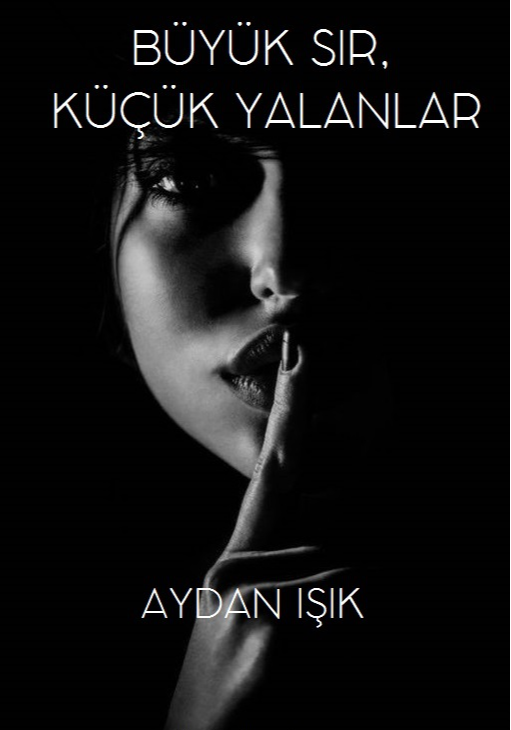 BÜYÜK SIR, KÜÇÜK YALANLAR