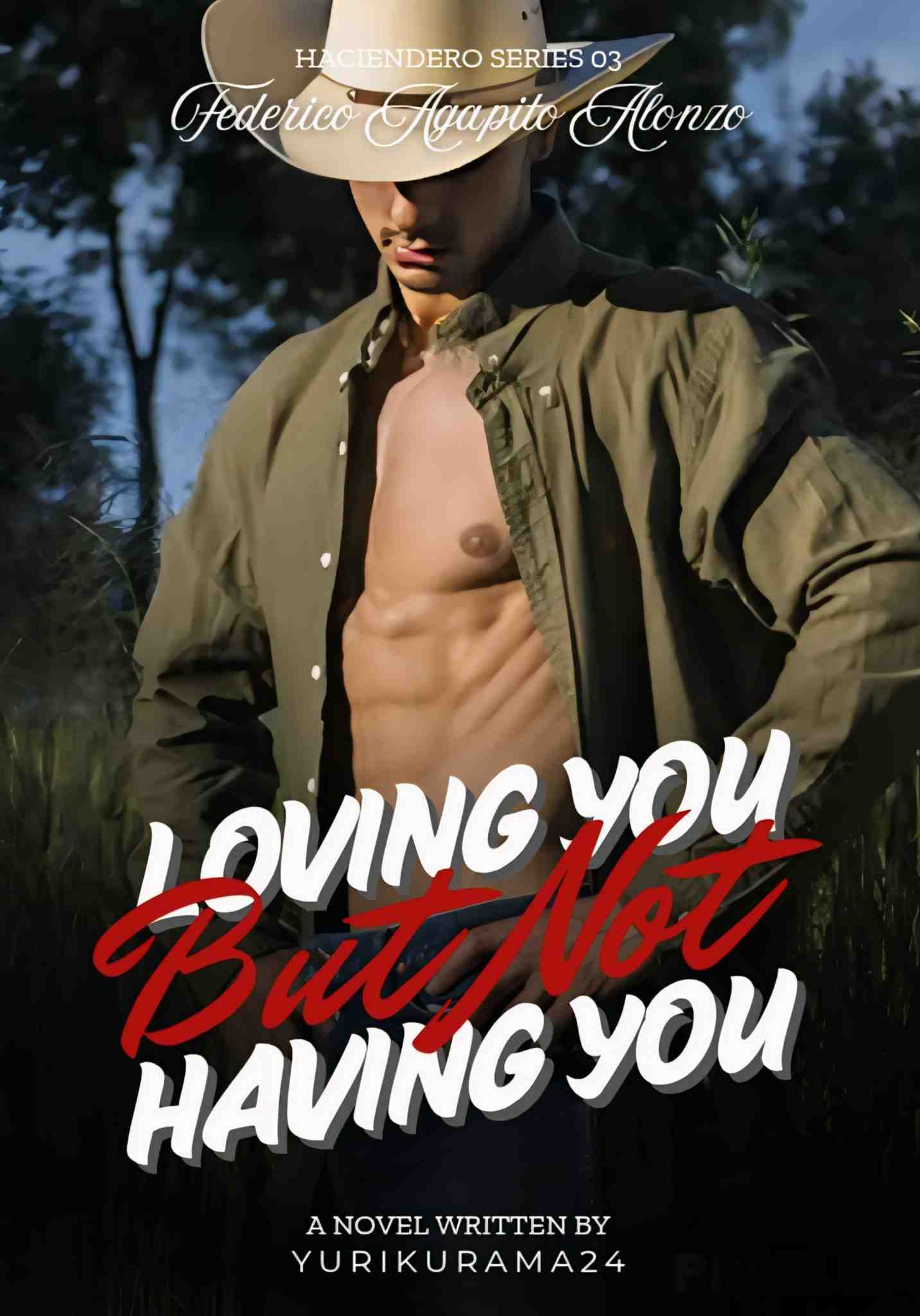 Loving You But Not Having You (Haciendero Series 03)