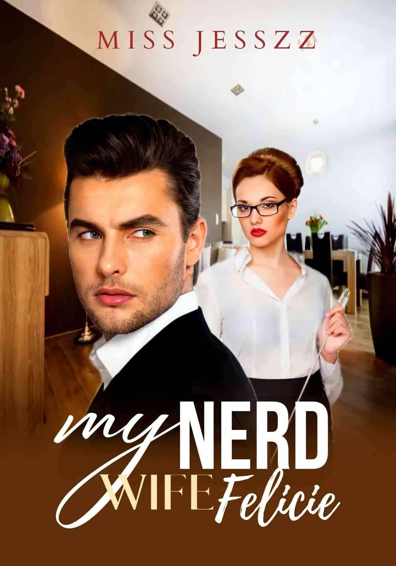My Nerd Wife Felicie.MATURE CONTENT. (TAGALOG ROMANCE)SPG