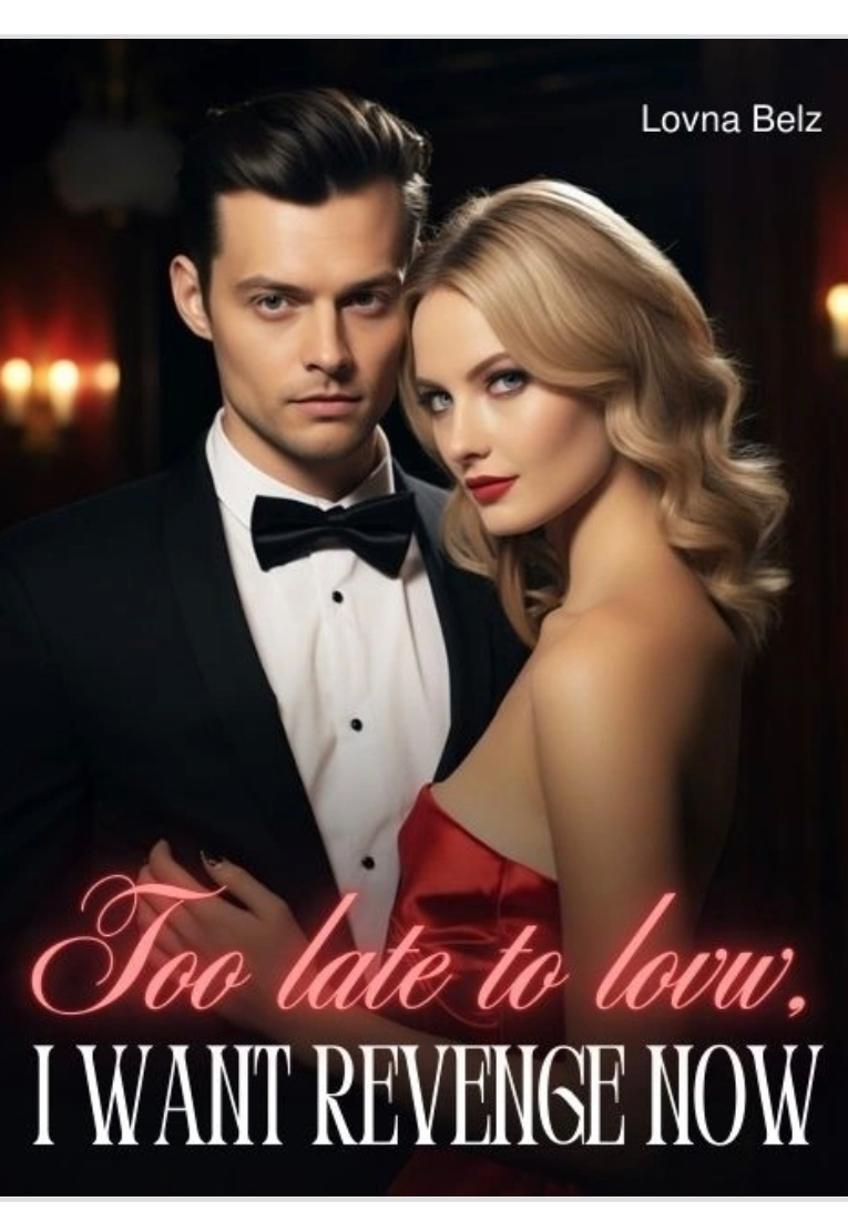 Too Late To Love, I Want Revenge Now!