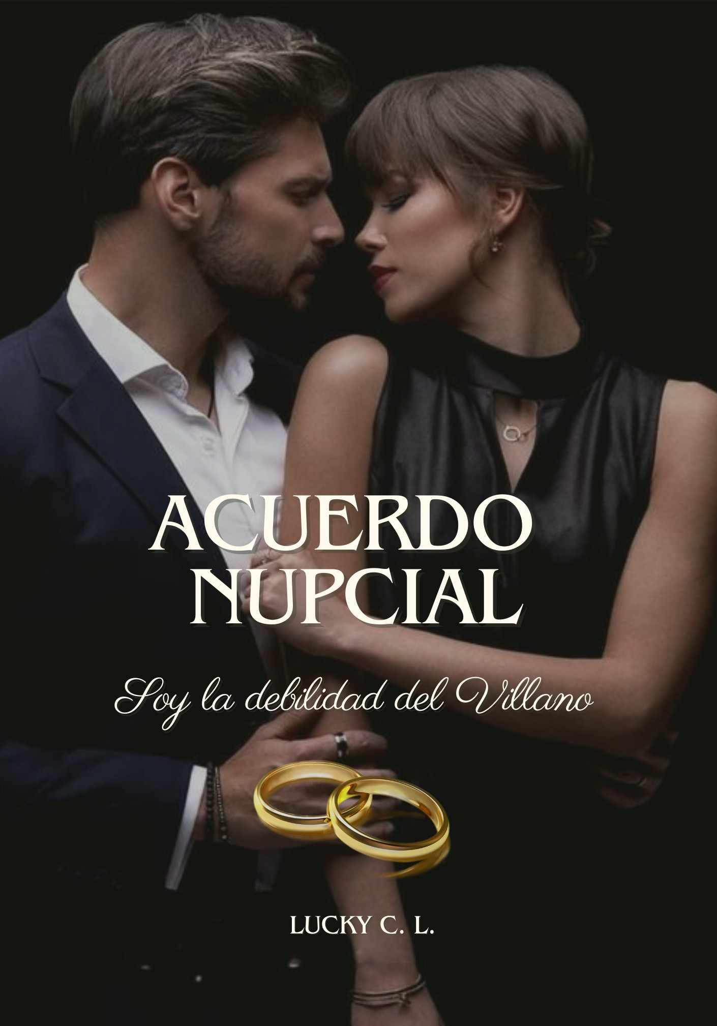 Acuerdo Nupcial: Soy la debilidad del villano.