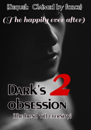 Dark’s obsession (Happily ever after)