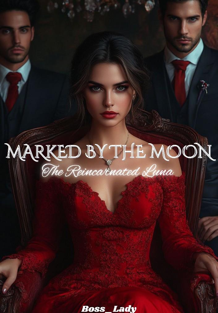 MARKED BY THE MOON: The Reincarnated Luna