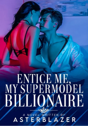 Entice Me, My Supermodel Billionaire