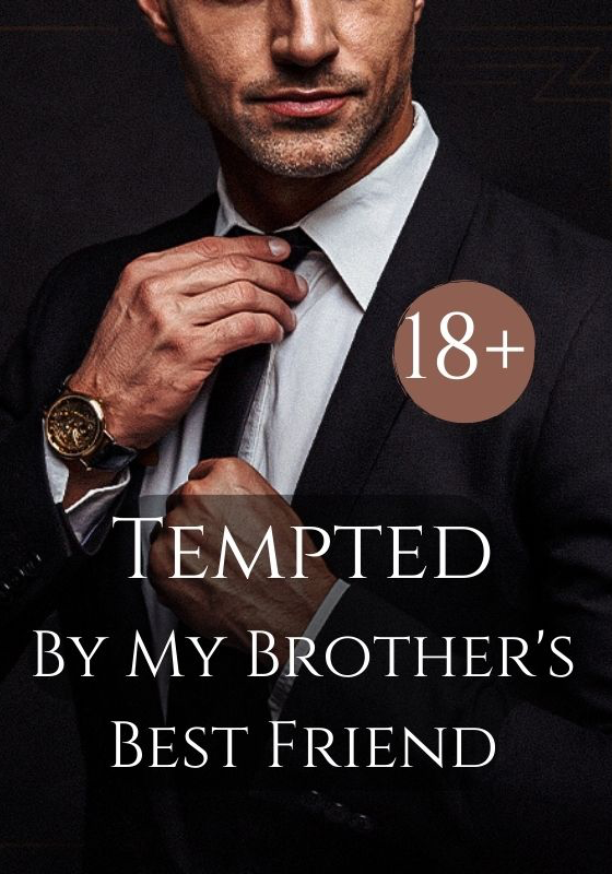 Tempted by My Brother's Best Friend (Age Gap Romance)