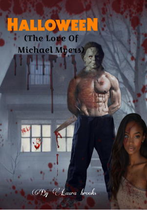 The Love of Michael Myers (Halloween)
