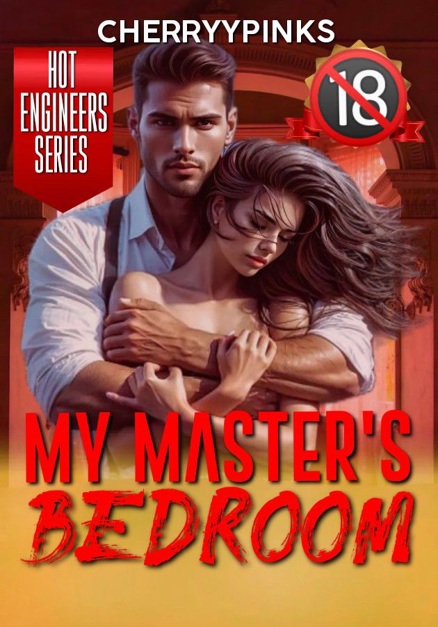 MY MASTER'S BEDROOM (RATED 18+)