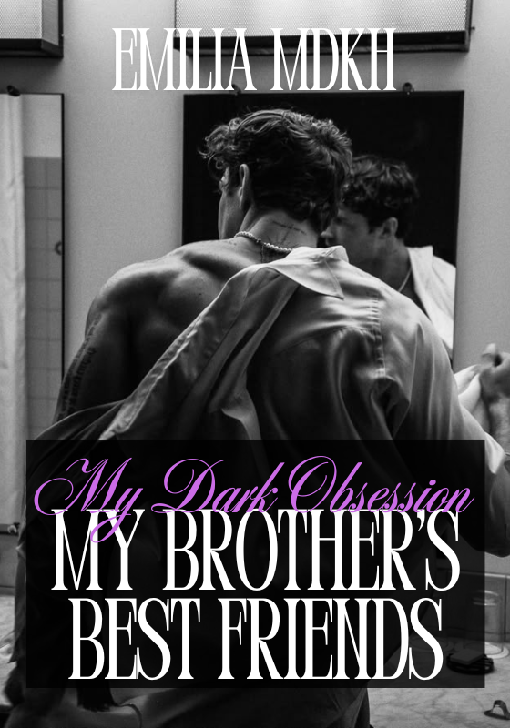 My Dark Obsession: My Brother's Best Friends
