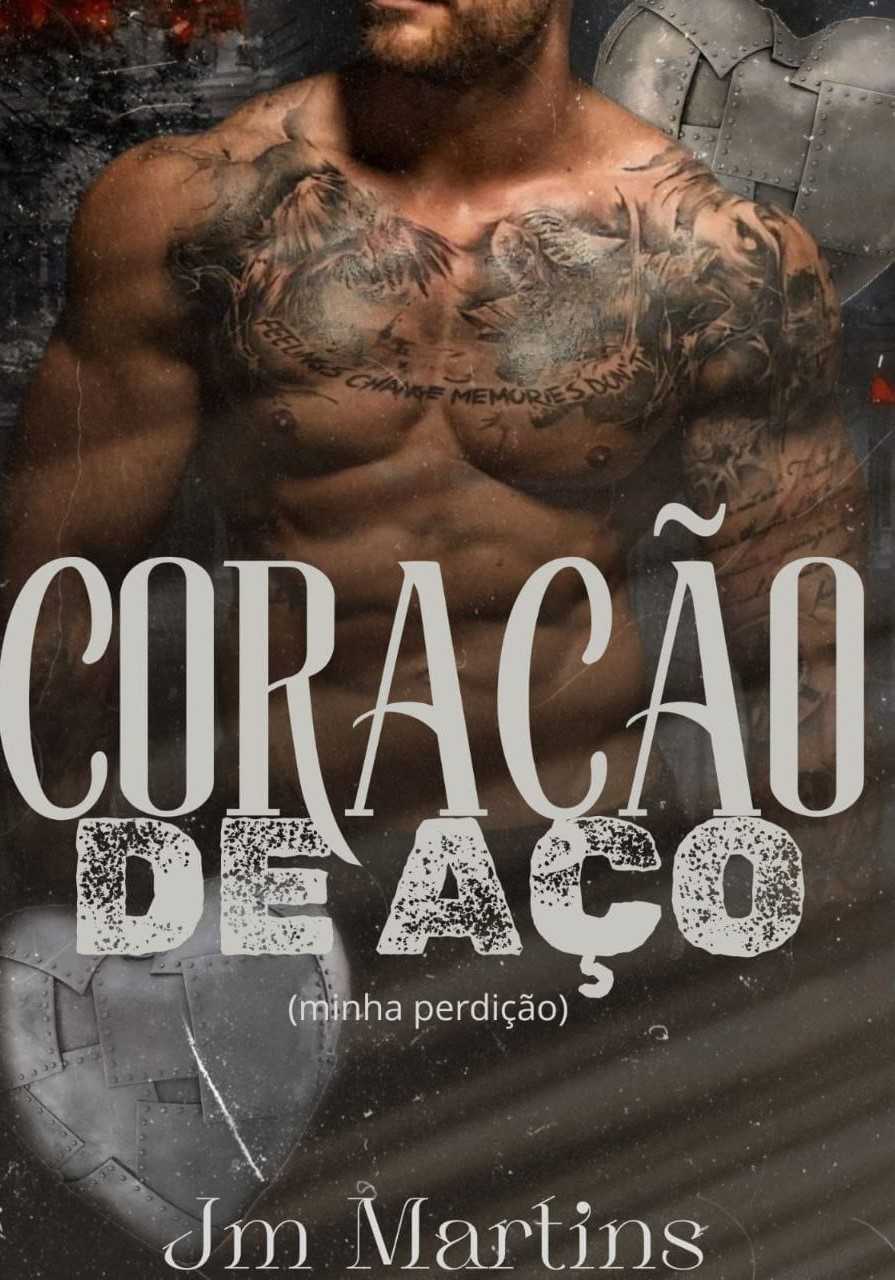 CORAÇÃO DE AÇO — Minha Perdição