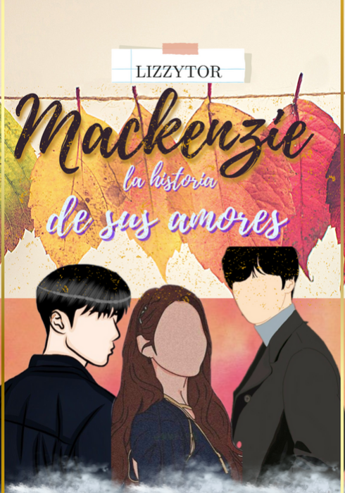 Mackenzie: la historia de sus amores