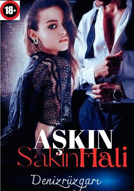 AŞKIN SAKİN HÂLİ +18