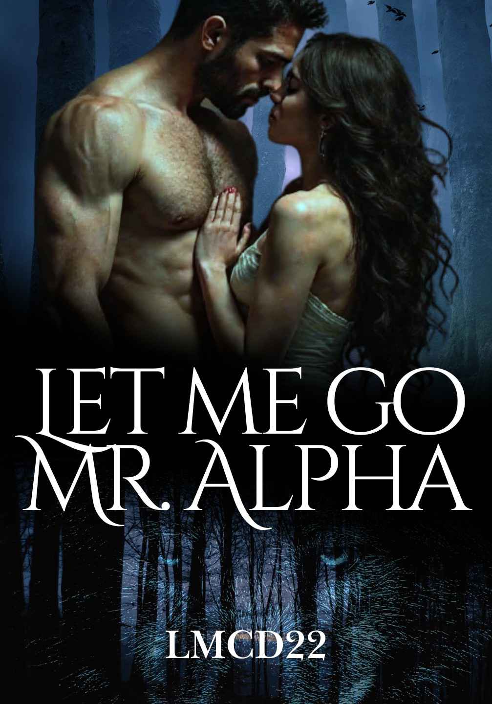 Let Me Go, Mr. Alpha