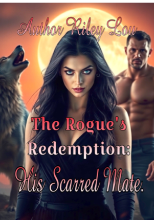 The Rogue's Redemption: His Scarred Mate
