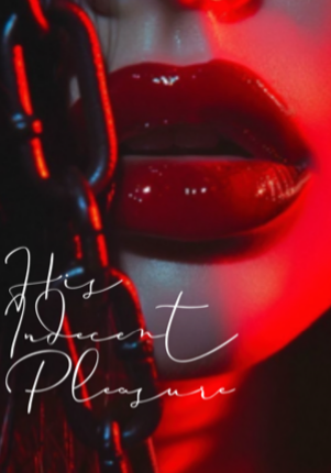 His Indecent Pleasure-R+18