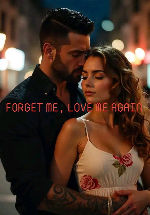 FORGET ME, LOVE ME AGAIN