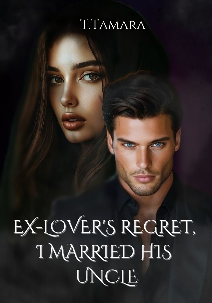 Ex-lover's Regret, I Married His Uncle-Dreame