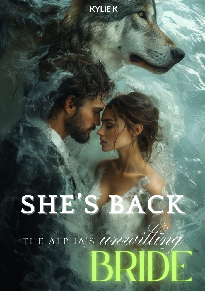 She's back: The Alpha's unwilling bride
