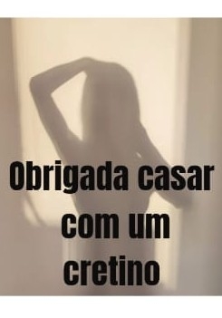 obrigada a casar com um cretino