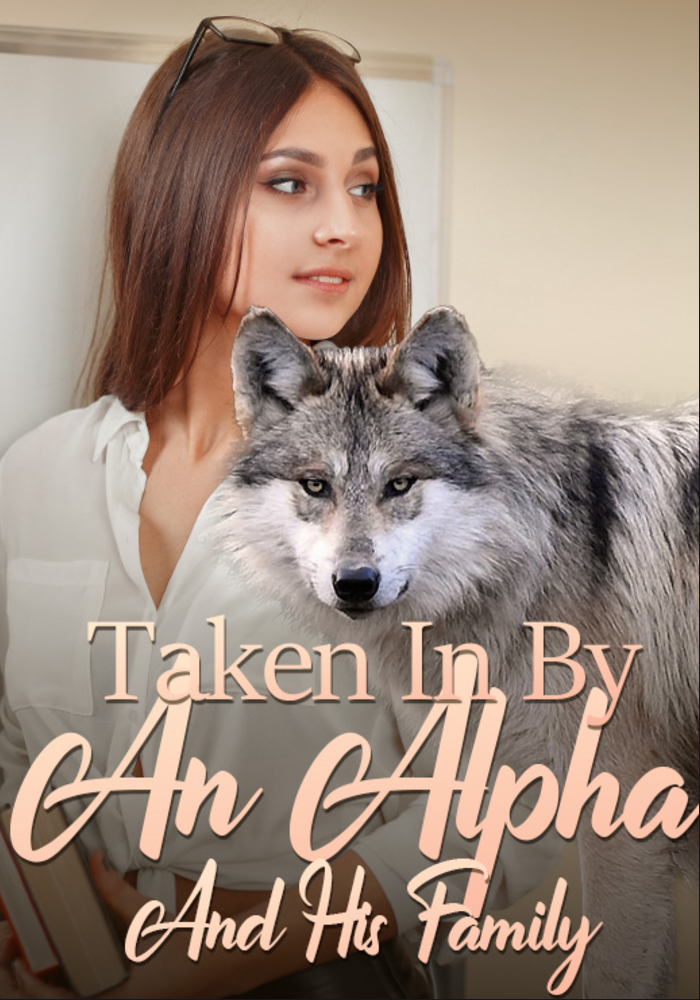 Taken In By An Alpha And His Family