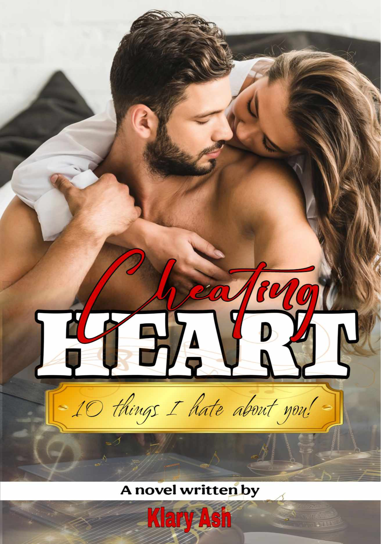 Cheating Heart 10 things I hate about you!