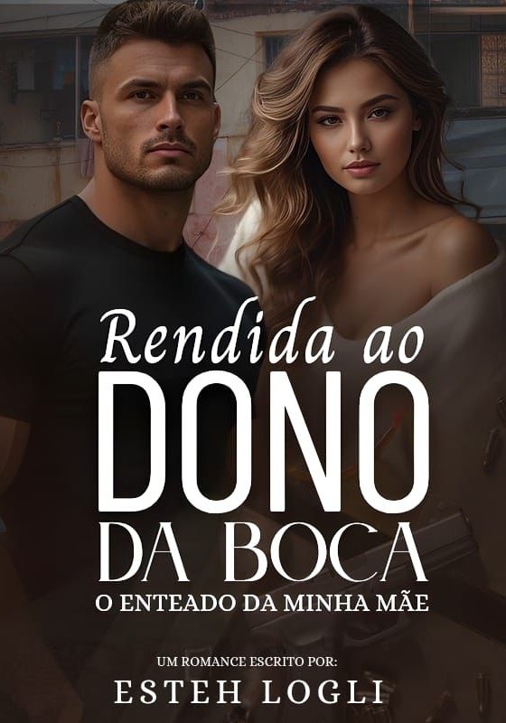 Rendida ao dono da boca - O enteado da minha mãe