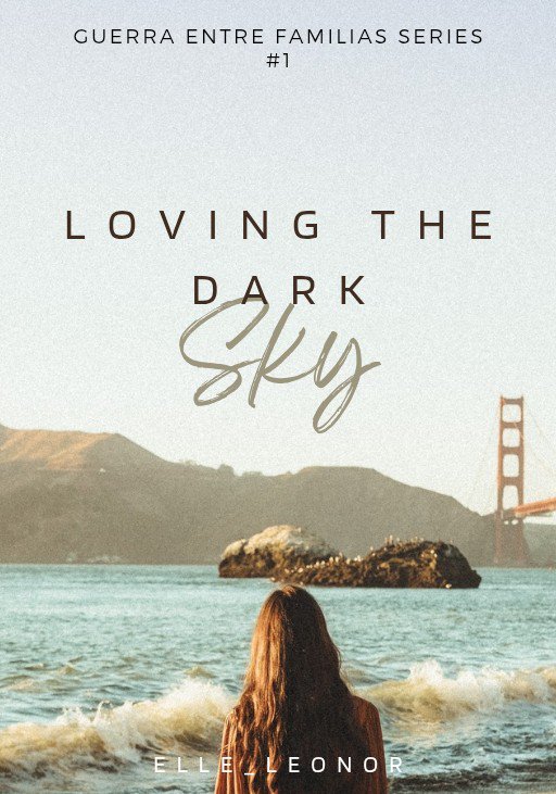 Loving the Dark Sky (Guerra Entre Familias Series #1)