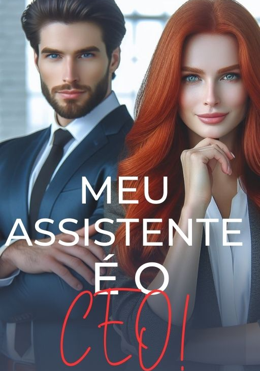 MEU ASSISTENTE É O CEO