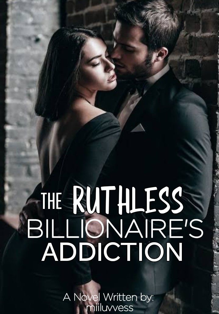 The Ruthless Billionaire's Addiction