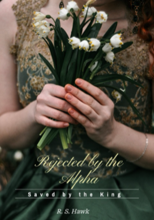 Rejected by the Alpha: Saved by the King