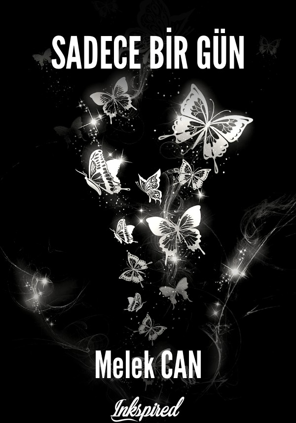 KELEBEK KADAR YAŞAMAK