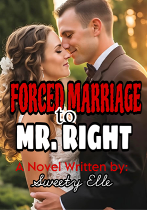 FORCED MARRIAGE TO MR. RIGHT