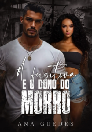 A Fugitiva e o dono do morro