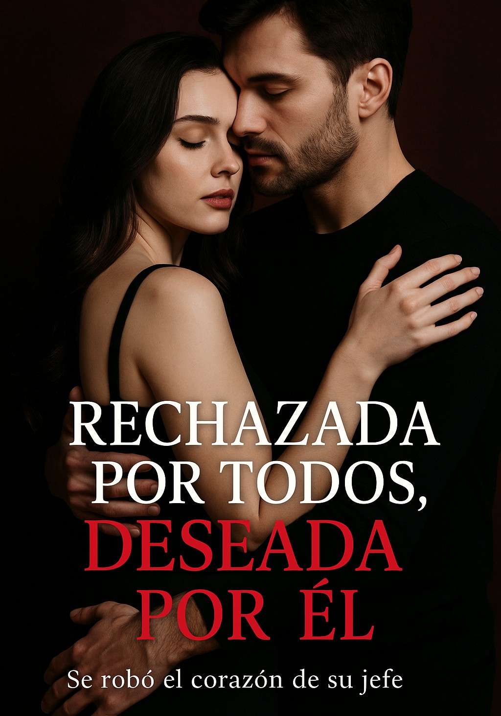 Rechazada por Todos, Deseada por Él