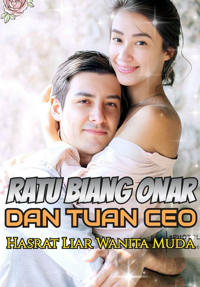 Ratu Biang Onar dan Tuan CEO (Hasrat Liar Wanita Muda)
