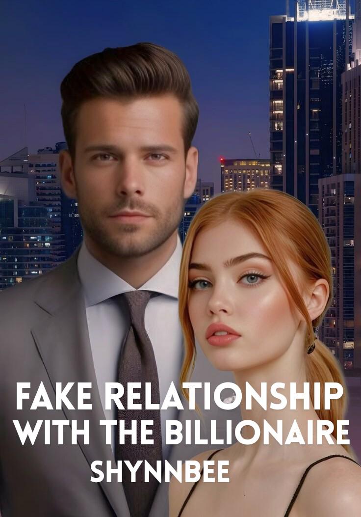 FAKE RELATIONSHIP WITH THE BILLIONAIRE