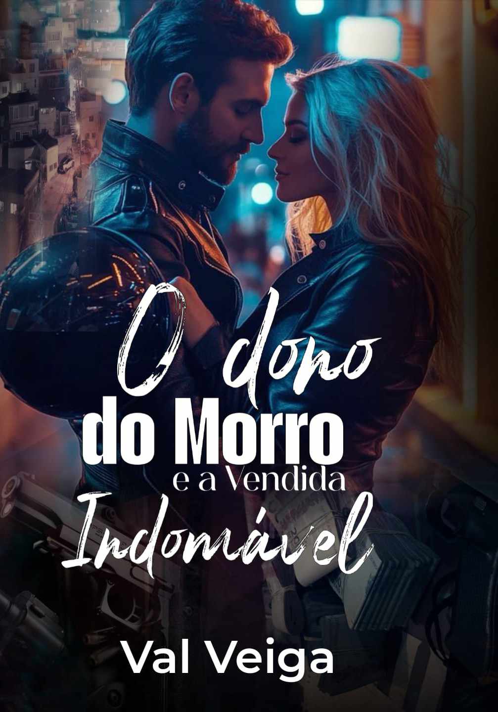 O DONO DO MORRO & A VENDIDA INDOMÁVEL