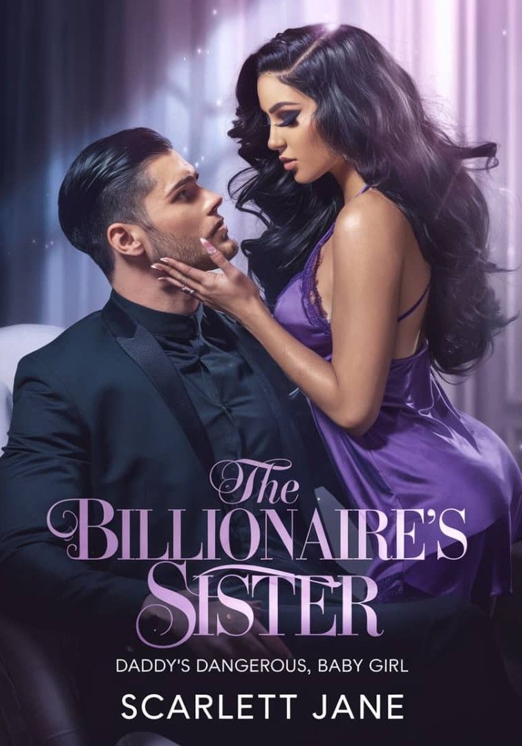 The Billionaire's Sister: Daddy's Dangerous, Baby Girl
