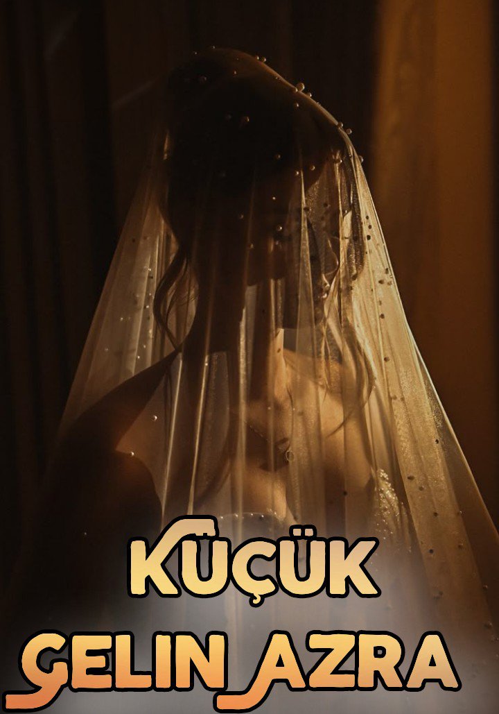 Küçük Gelin Azra +18