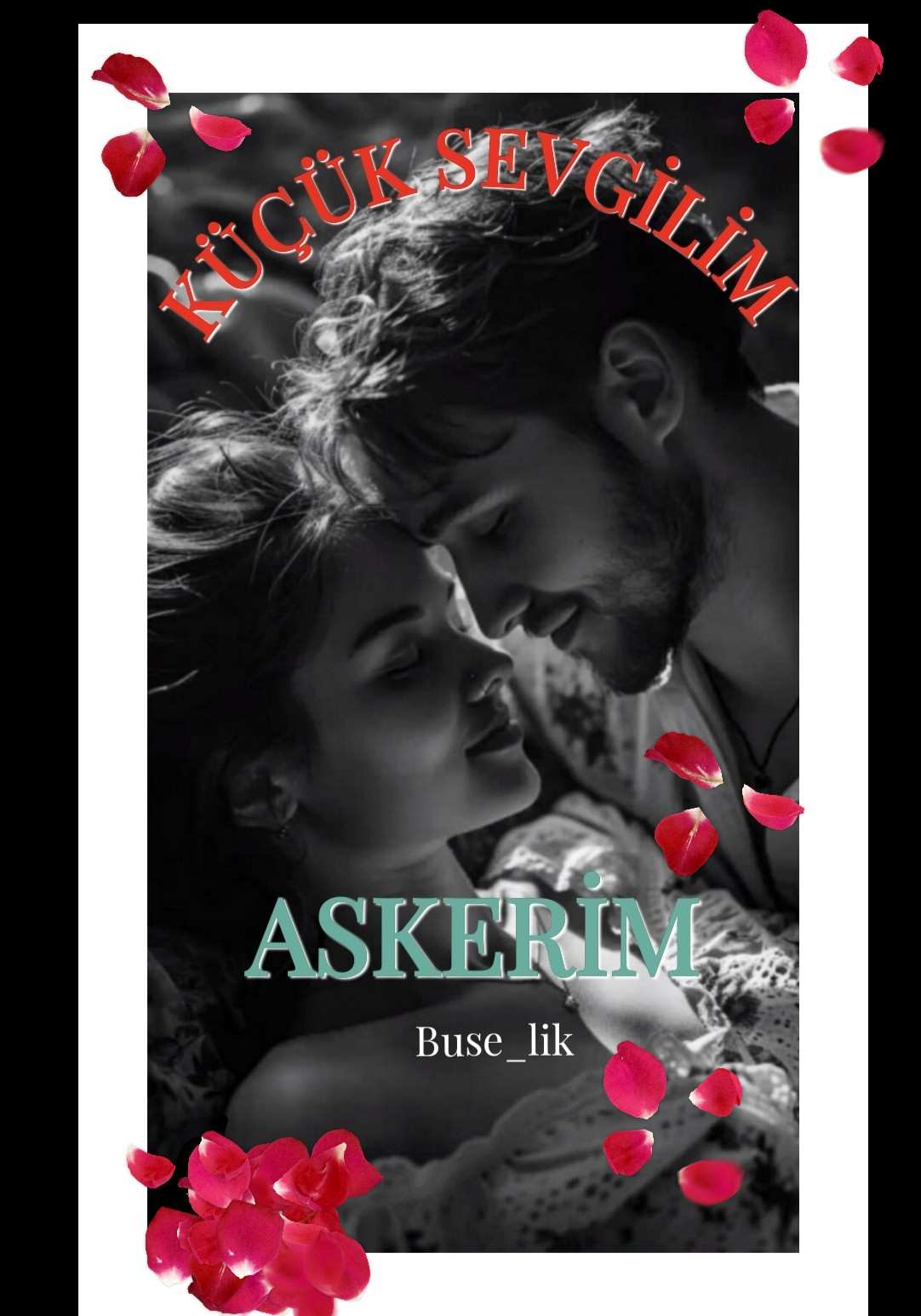 KÜÇÜK SEVGİLİM( ASKERİM +18)