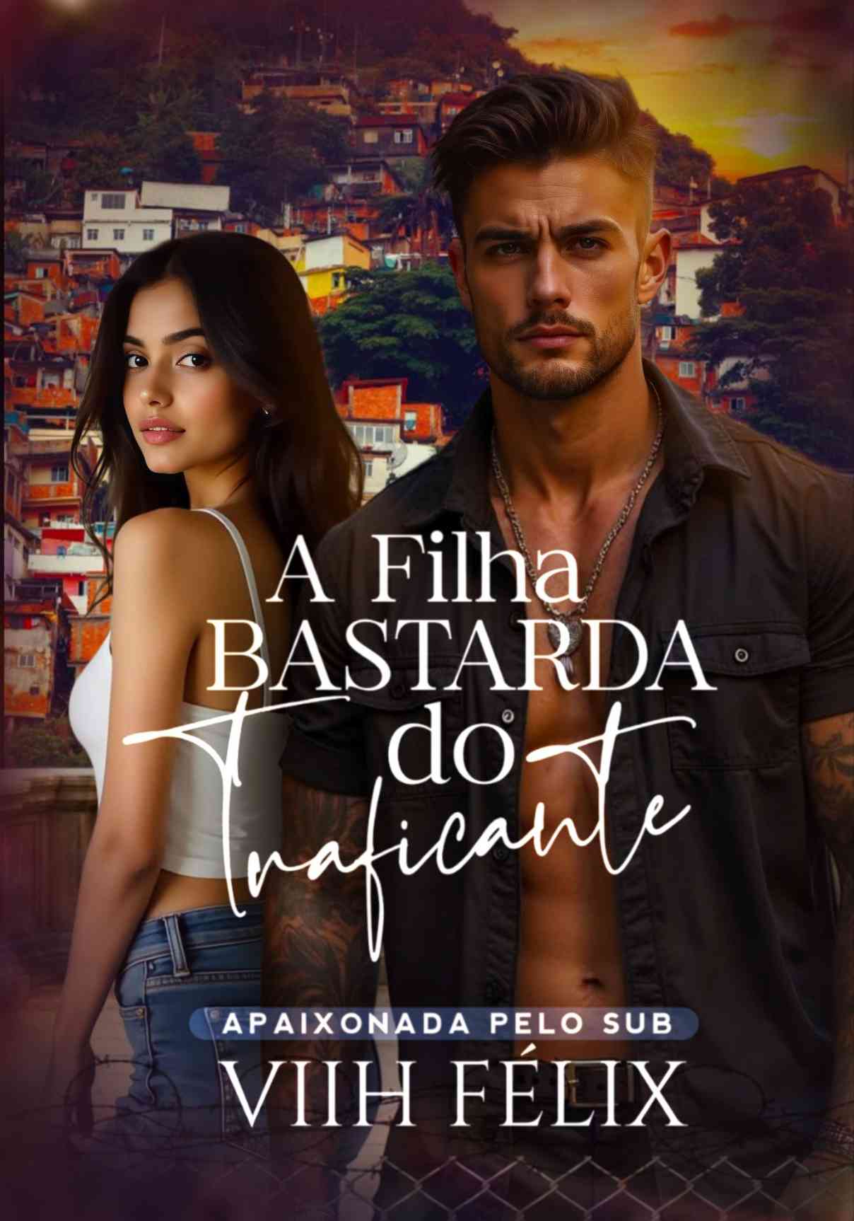 A Filha Bastarda do Traficante - Apaixonada pelo Sub