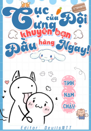 [ĐAM MỸ] [E-Sports] Cục Cưng Của Đội Khuyên Bạn Đầu Hàng Ngay!