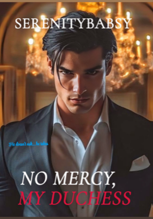 NO MERCY, MY DUCHESS