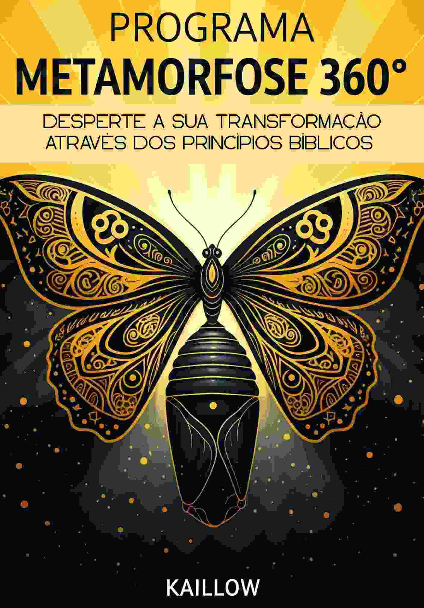 PROGRAMA METAMORFOSE 360°: Desperte a Sua Transformação Através dos Princípios Bíblicos